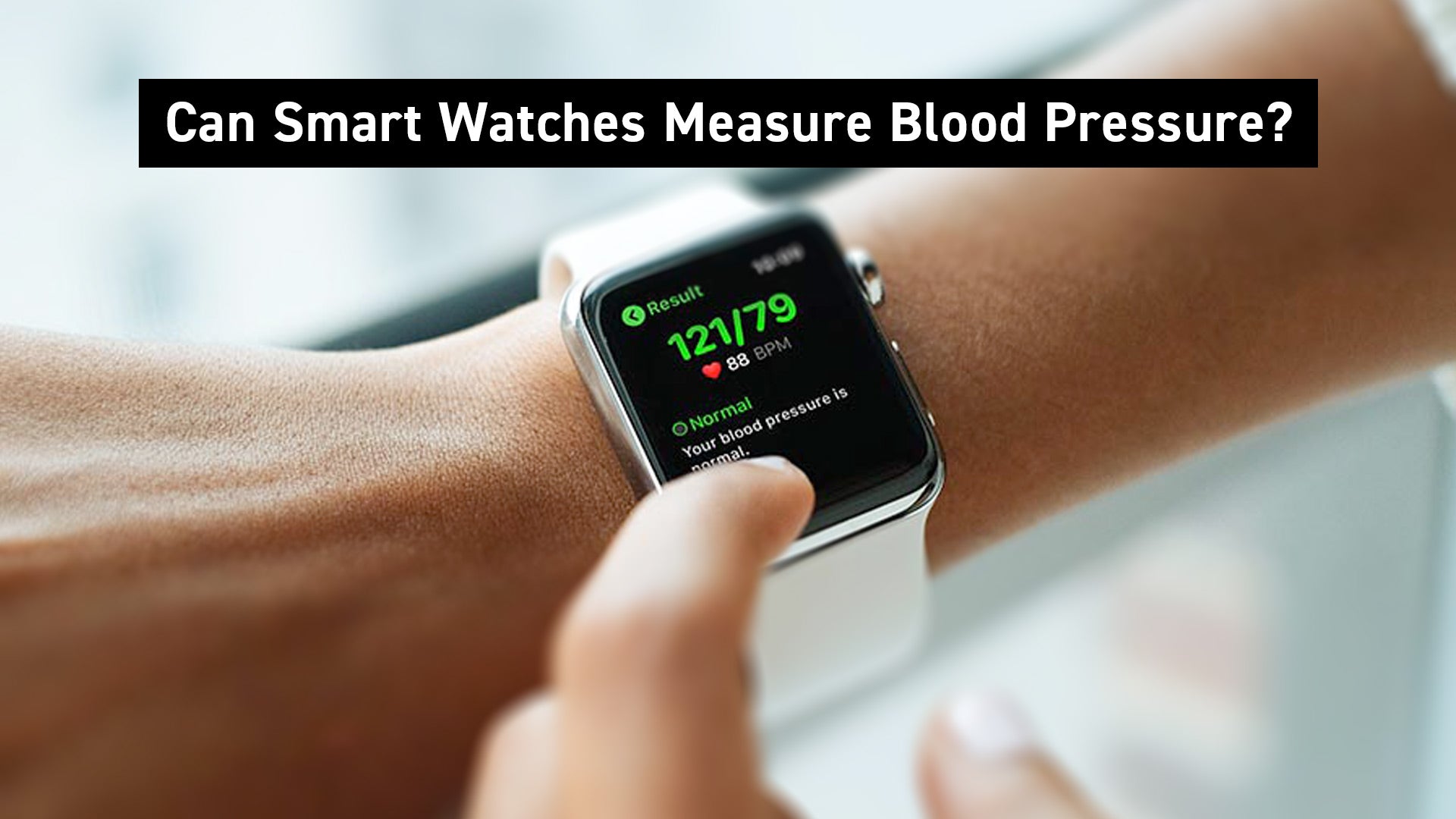 Can Smartwatches Measure Blood Pressure?