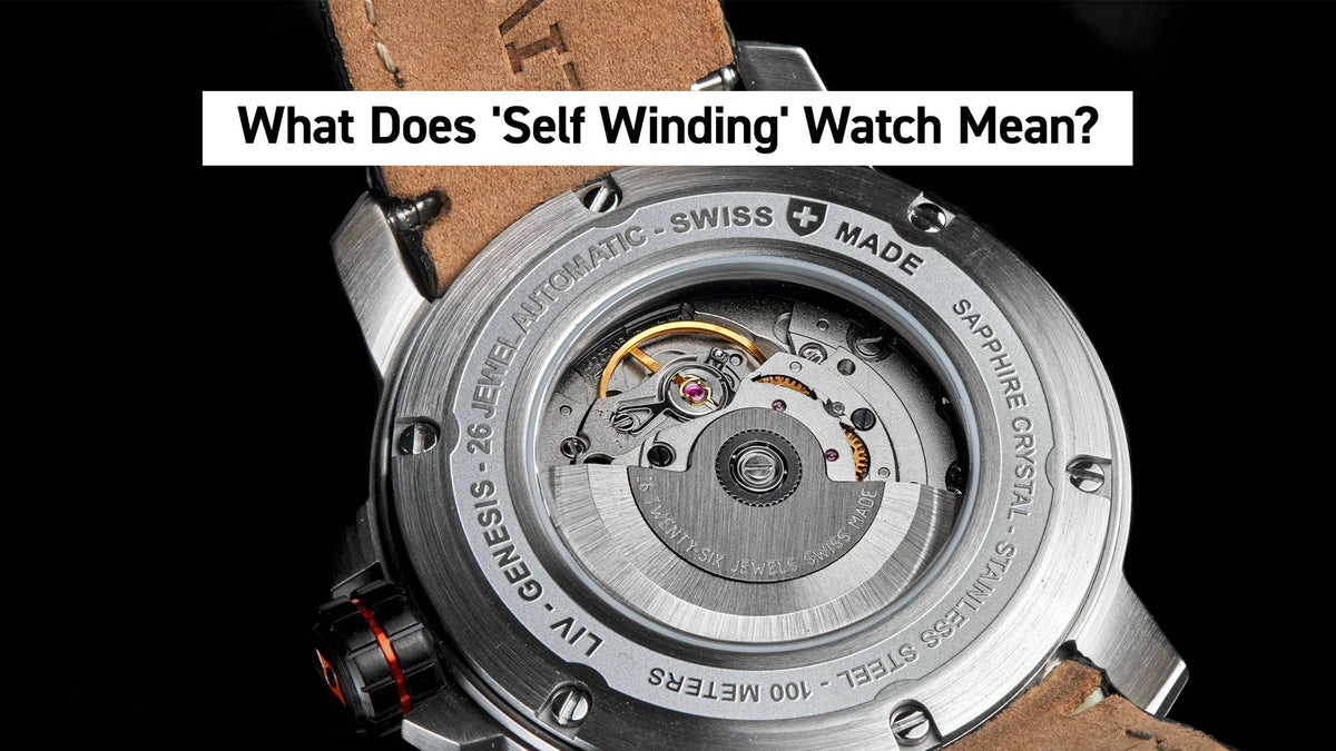 What Does 'Self Winding' Watch Mean? RS Chrono